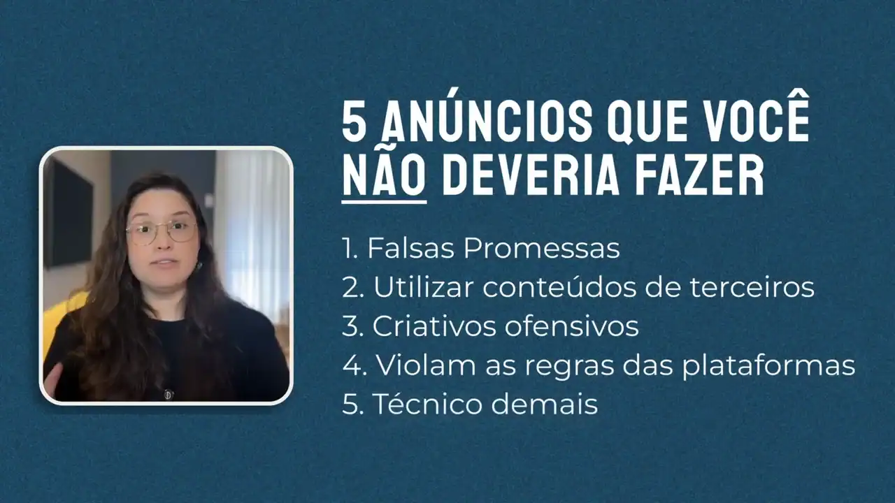 Slide com os cinco tipos de anúncio para evitar: falsas promessas, conteúdo de terceiros, ofensivos, regras das plataformas e técnicos demais