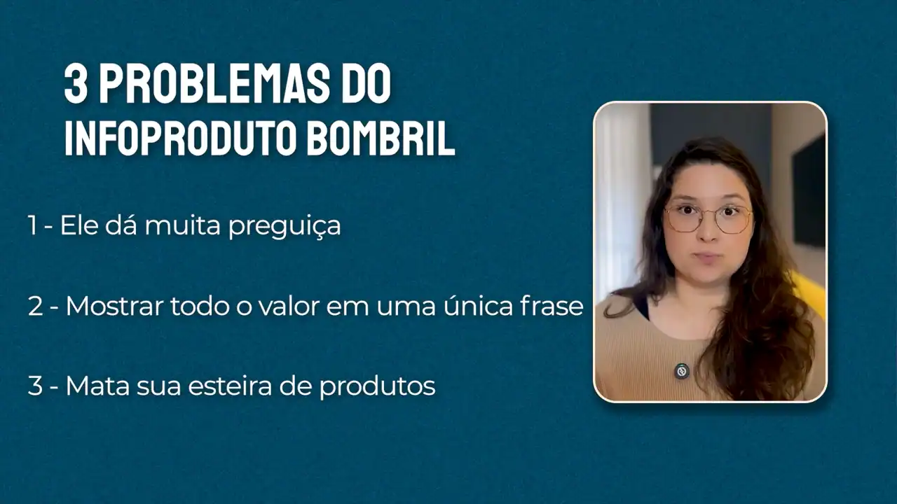 Quadro com os 3 problemas do infoproduto Bombril: dá muita preguiça, mostrar todo o valor em uma única frase, mata sua esteira de produtos
