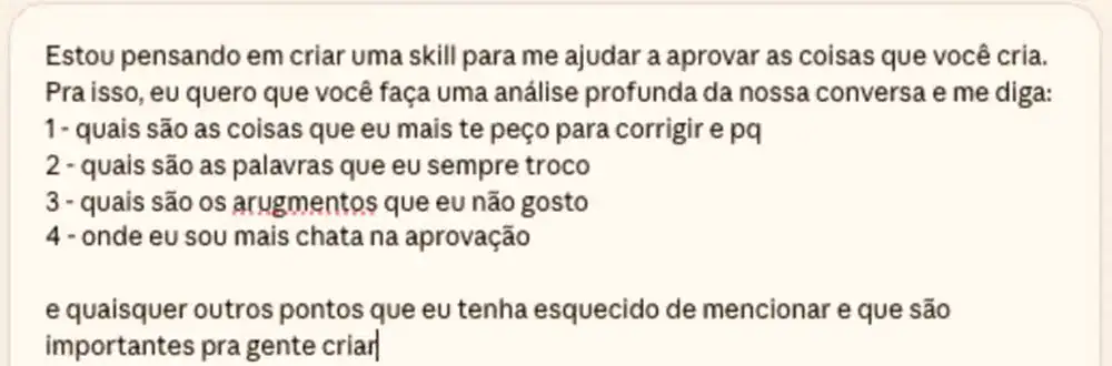 Pedido digitado no Claude para criar uma skill de aprovação, com quatro perguntas: o que a pessoa mais pede para corrigir, as palavras que troca, os argumentos de que não gosta e onde é mais exigente na aprovação